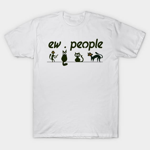 black cat shirt funny ew people T-Shirt by jaml-12